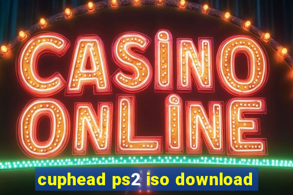 cuphead ps2 iso download